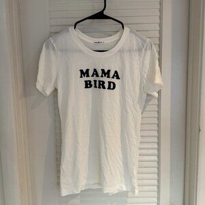 Mama Bird Tee - Brand new - never worn!